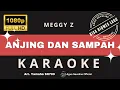 Download Lagu Anjing dan sampah Karaoke No Vocal | Meggy Z