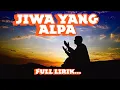 Lagu JIWA YANG ALPA- ( FULL LIRIK) LAGU KETUHANAN.