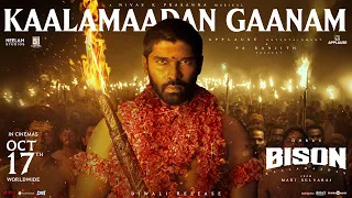 kaalamaadan gaanam song bison kaalamaadan dhruv mari selvaraj nivas k prasanna sandy