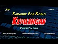 Download Lagu KEHILANGAN KARAOKE KOPLO  NADA CEWEK - FIRMAN SIAGIAN