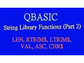 22 String Library Functions LEN RTRIM LTRIM VAL ASC CHR