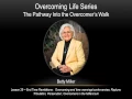 The Pathway into the Overcomer s Walk - Lesson 29 in the Overcoming Life Series
