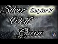 Silver Wolf Queen ch 17