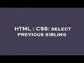 HTML CSS select previous sibling