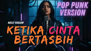 ketika cinta bertasbih melly goeslaw pop punk cover 2025 versi energi cinta yang bertasbih 