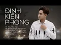 Download Lagu Đinh Kiến Phong 2025 Bước Qua Tuổi Đau Lòng, Nỗi Buồn Sau Tiếng Cười | Playlist Nhạc Trẻ 2025