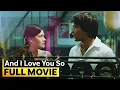 Download Lagu And I Love You So' FULL MOVIE | Bea Alonzo, Sam Milby, Derek Ramsay