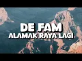 Download Lagu Alamak Raya Lagi - De Fam (Lirik)