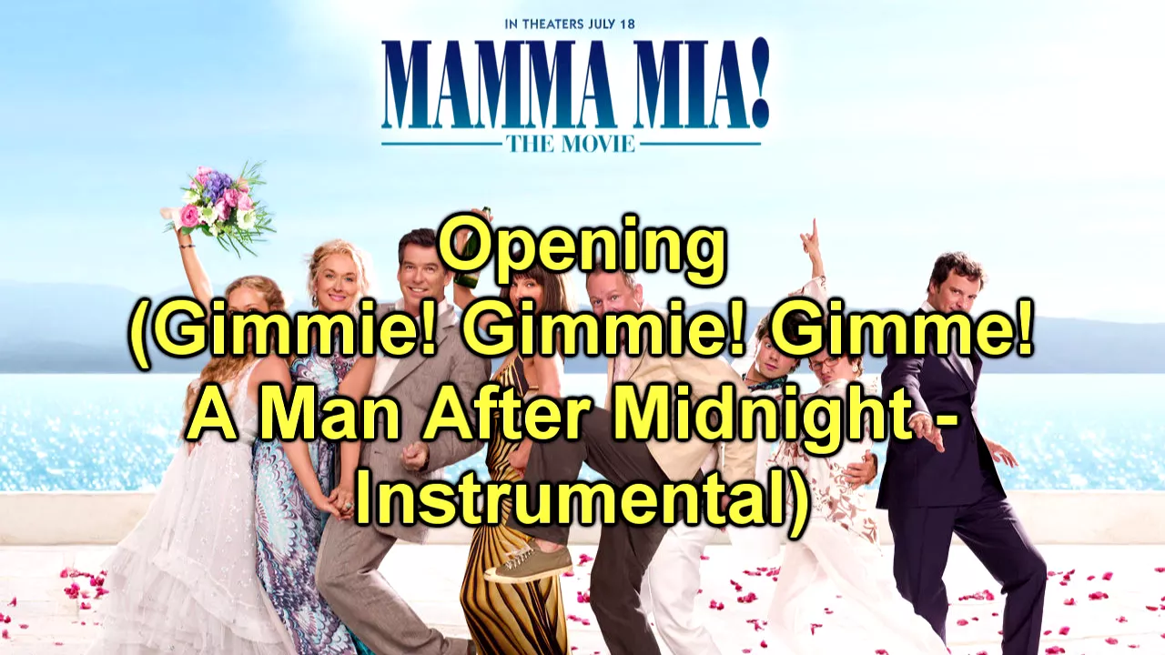 Mamma Mia! The Movie Soundtrack: Opening (Gimmie Gimme Gimme A Man After Midnight Instrumental)