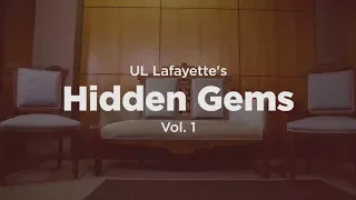 UL Lafayette Hidden Gems Vol 1 