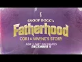 Snoop Dogg s Fatherhood Cori and Wayne s Story E