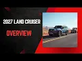 2027 Toyota Land Cruiser - Overview