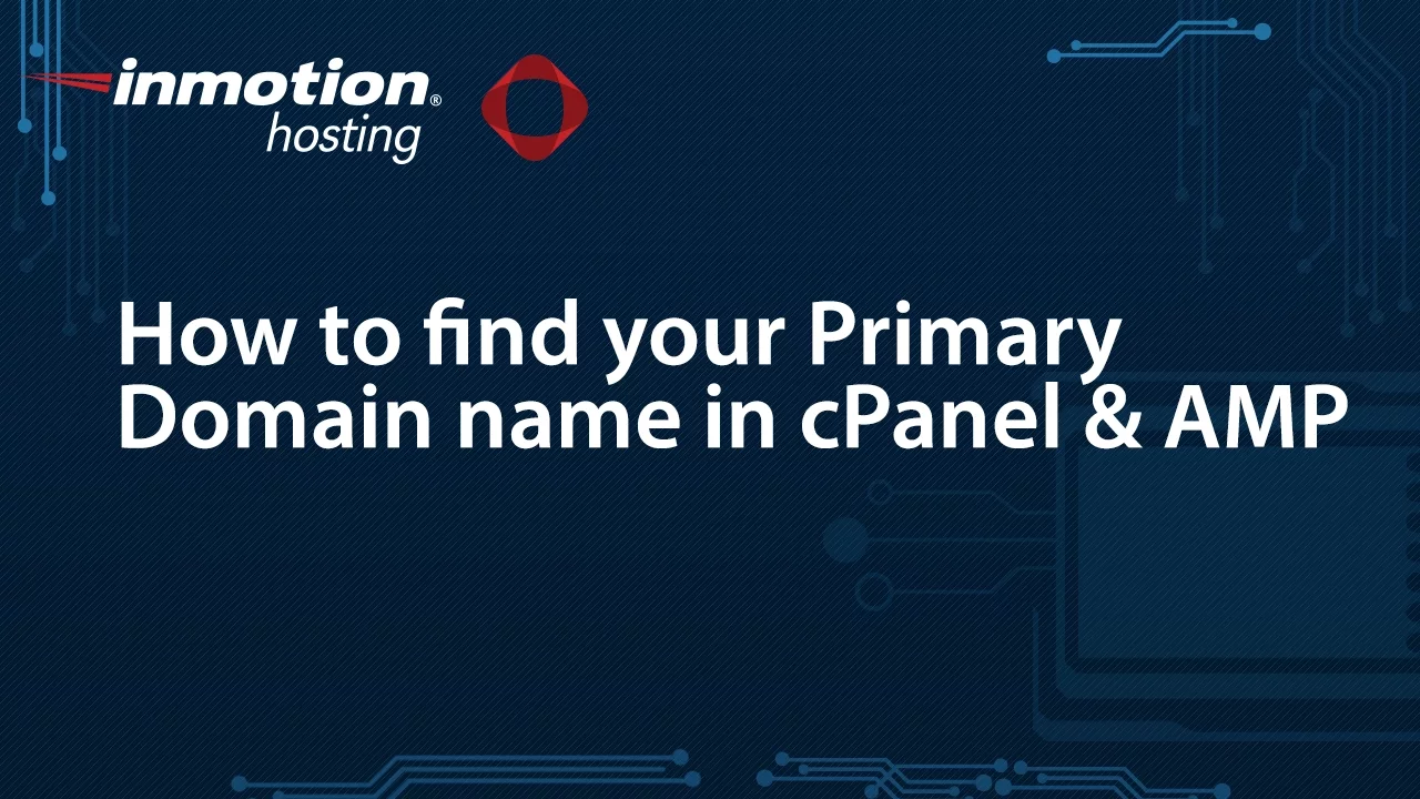 How to find your Primary Domain name in cPanel & AMP