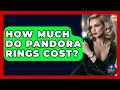 How Much Do Pandora Rings Cost - Jewelry Market Spotlight