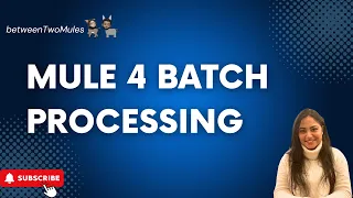 Mastering MuleSoft Boost Your Efficiency With Batch Processing