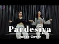 Download Lagu Pardesiya Ye Sach Hai Piya Remix | Dance Cover | Rakhi Sawant | Trippy Dance Squad