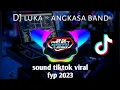 Download Lagu DJ LUKA ANGKASA BAND !! DJ TIKTOK VIRAL FYP