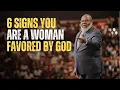 Download Lagu 6 SIGNS YOU ARE A WOMAN FAVORED BY GOD BEST MOTIVATIONAL SPEECH