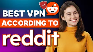 Best VPN According to Reddit Why These VPNs Dominate