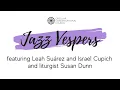 Jazz Vespers March 14, 2021 featuring Leah Suárez, Israel Cupich, and Susan Dunn