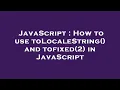 JavaScript How to use toLocaleString and tofixed 2 in JavaScript