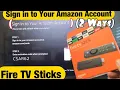Fire TV Sticks How to Sign in to Your Amazon Account 2 Ways
