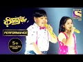 Download Lagu Harshit और Priti ने दिया 'Raja Ko Rani Se' पे धमाकेदार Performance | Superstar Singer