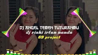 Download DJ WES ANGEL (ANGEL TEMEN TUTURANMU) REMIX SANTAI POLL SLOW BASS -by Riski Irfan Nanda -69 project MP3