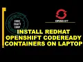 Install Redhat Openshift Codeready Containers on laptop - installing codeready containers