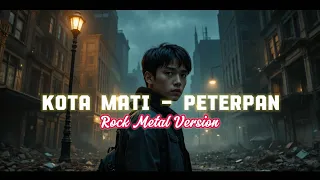 kota mati peterpan rock metal cover coverlagu noahcover peterpancover peterpan 