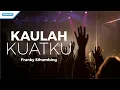 Download Lagu Kaulah Kuatku - Franky Sihombing (with lyric)