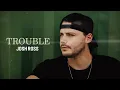 Josh Ross - Trouble (Lyric Video)