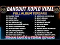Download Lagu DANGDUT KOPLO VIRAL 💥 indri Ananda Faet Vita Alvia‼️FULL ALBUM - TEMAN SANTAI \u0026 TEMAN BERGOYANG‼️