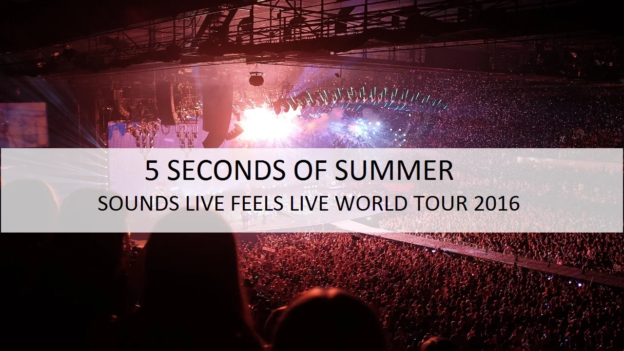 Intro Playlist 5 Seconds of Summer Sounds Live Feels Live World Tour 2016 Intro Playlist 5 Seconds of Summer Sounds Live Feels Live World Tour 2016