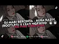 Download Lagu DJ MARI BERCINTA - AURA KASIH (BOOTLEG) X LEAD NGESEDD 🔥🔥🔥 VIRAL TIKTOK 2025