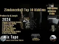 Download Lagu Zimdancehall Top 10 Riddims Produce by Dj Jungle 2024  Comment wich 1 do you want l send you