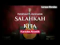 Download Lagu Salahkah Kita - Robinhood Ft. Asmirandah | Laras Version (Karaoke Akustik) By ZKaraoke