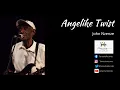 Download Lagu Angelike Twist by John Nzenze,