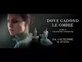 Video di Dove Cadono Le Ombre Trailer