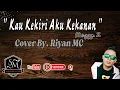 Download Lagu LIVE MUSIC - KAU KIRI AKU KE KANAN (Meggy.z) - Cover - RIYAN MC - ORGAN TUNGGAL - STYLE YAMAHA SX900