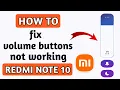 how to fix redmi note 10 volume buttons not working