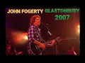 John Fogerty - Glastonbury 2007 TV Broadcast