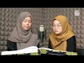 MASYA ALLAH! Tilawah Merdu Surah Al-Insan 1-19 || Clarita Ismail & Nafisah Almais