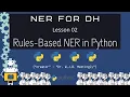 Rules Based NER in Python Named Entity Recognition for Digital Humanities 02