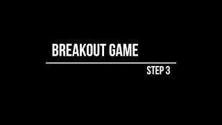 Breakout Game Step 3