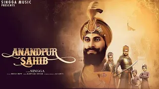 Anandpur Sahib : SINGGA (Official Song)| Anandpur Sahib | Latest Punjabi Songs 2019 | Singga Music