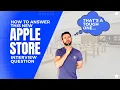 How to Answer a NEW Apple Store Interview Question