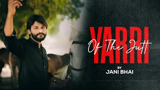 Yari of the Jutt | Jani Bhai | (OFFICIAL MUSIC VIDEO) New Punjabi Songs 2025