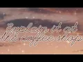 Download Lagu explain it at the coffee shop