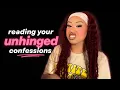 Reading YOUR unhinged confessions I m concerned